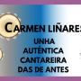 CARMEN LIÑARES, UNHA AUNTÉNTICA CANTAREIRA DAS DE ANTES